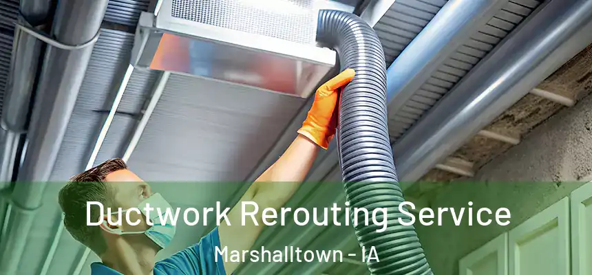  Ductwork Rerouting Service Marshalltown - IA