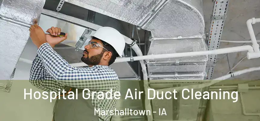  Hospital Grade Air Duct Cleaning Marshalltown - IA