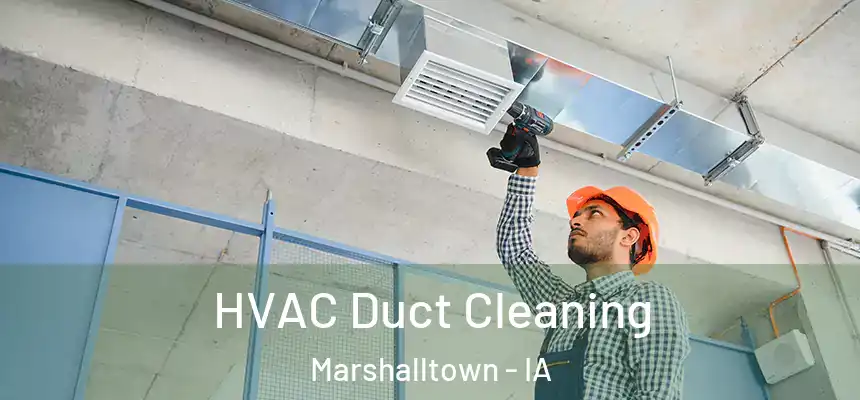 HVAC Duct Cleaning Marshalltown - IA