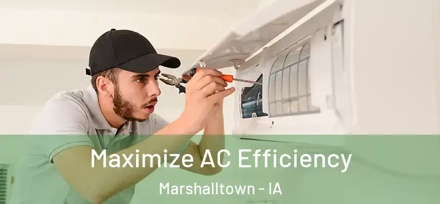 Maximize AC Efficiency Marshalltown - IA