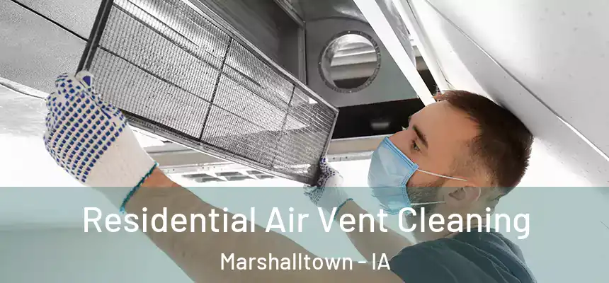 Residential Air Vent Cleaning Marshalltown - IA